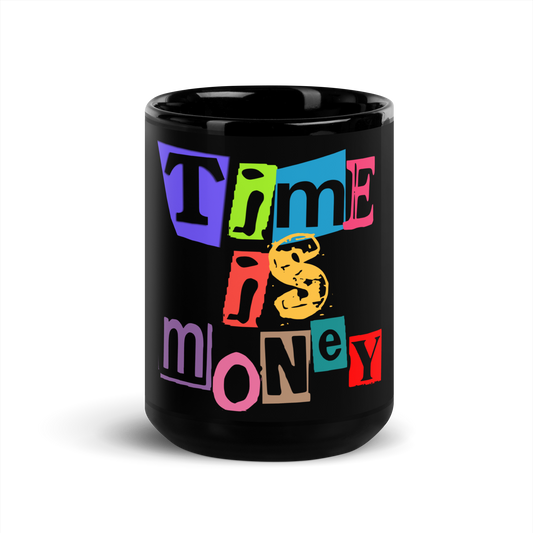 Time Is Money Black Glossy Mug